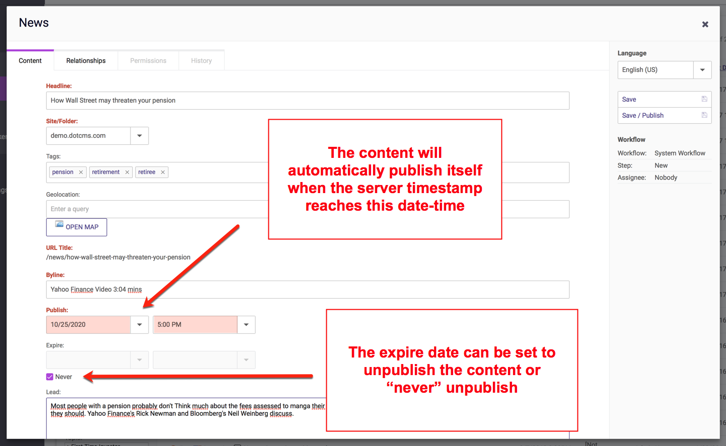 Publish date will Publish automatically the current piece of content on that given date and Expire date will Unpublish the current piece of content on that selected date.