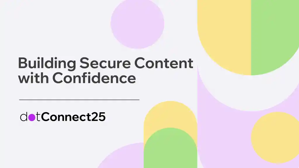 Building Secure Content with Confidence
