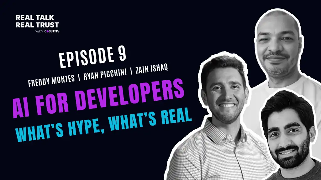 AI for Developers: What’s Hype, What’s Real with Freddy Montes, Head of Product at dotCMS
