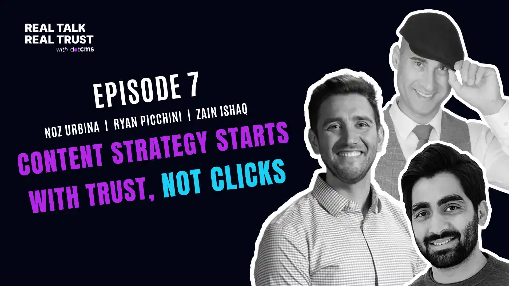 Content Strategy Starts with Trust, Not Clicks with Noz Urbina, Founder at Urbina Consulting