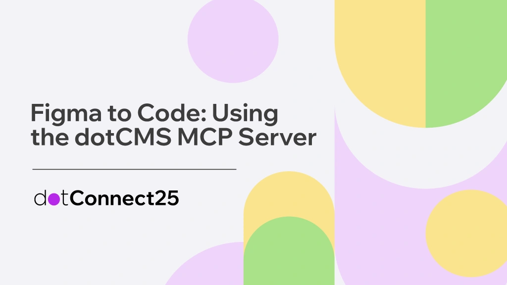 From Figma to Code: Using the dotCMS MCP Server