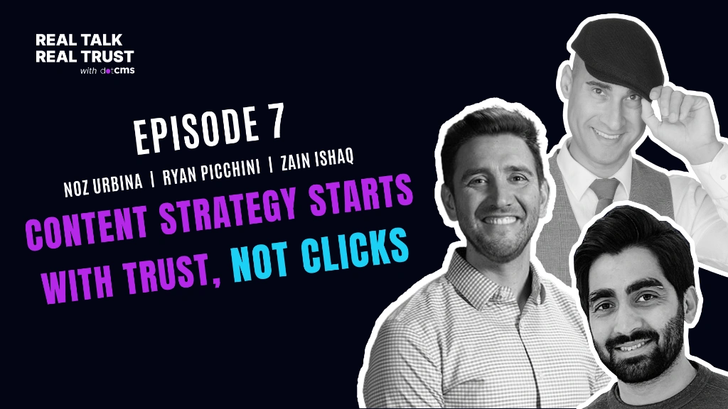 Content Strategy Starts with Trust, Not Clicks with Noz Urbina, Founder at Urbina Consulting