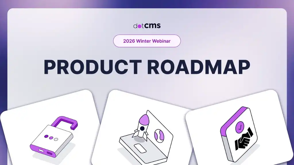 dotCMS 2026 Product Webinar | Roadmap & Showcase